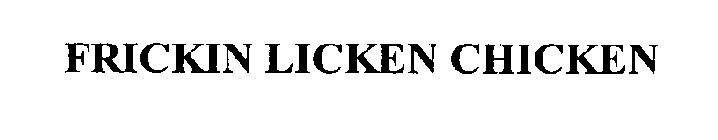 FRICKIN LICKIN CHICKEN