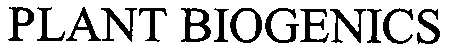 PLANT BIOGENICS