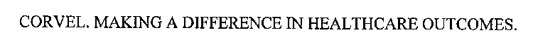 CORVEL. MAKING A DIFFERENCE IN HEALTHCARE OUTCOMES.