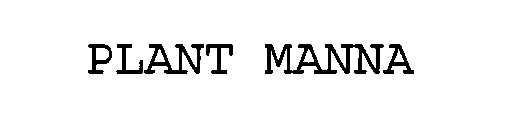PLANT MANNA
