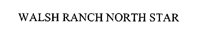 WALSH RANCH NORTH STAR