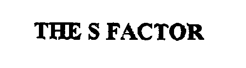 THE S FACTOR