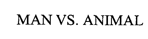 MAN VS.ANIMAL