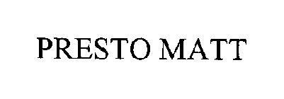 PRESTO MATT