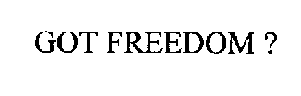 GOT FREEDOM ?