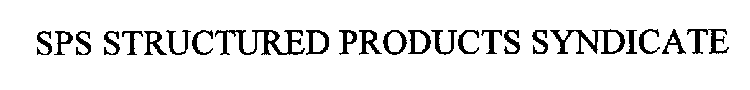 SPS STRUCTURED PRODUCTS SYNDICATE