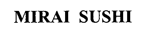 MIRAI SUSHI