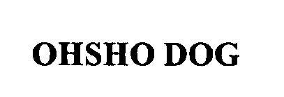 OHSHO DOG