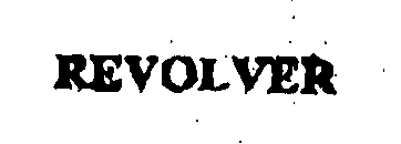 REVOLVER