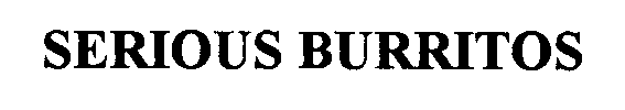 SERIOUS BURRITOS