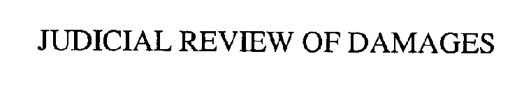 JUDICIAL REVIEW OF DAMAGES