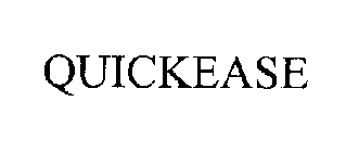 QUICKEASE