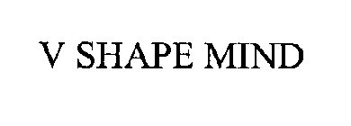 V SHAPE MIND