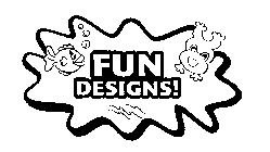 FUN DESIGNS!