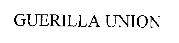 GUERILLA UNION
