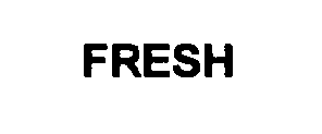 FRESH