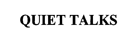 QUIET TALKS