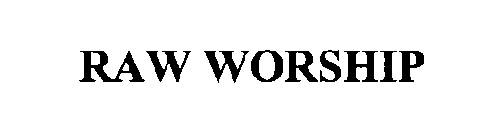 RAW WORSHIP