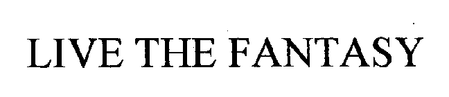 LIVE THE FANTASY