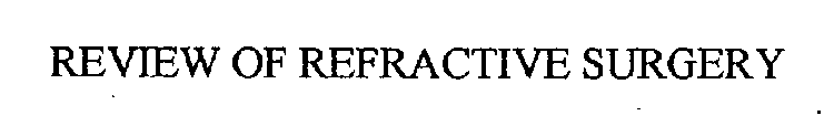 REVIEW OF REFRACTIVE SURGERY