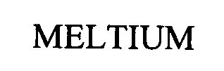MELTIUM