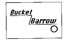 BUCKET BARROW