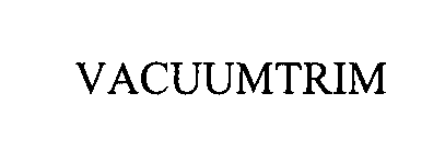 VACUUMTRIM