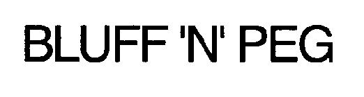 BLUFF 'N' PEG