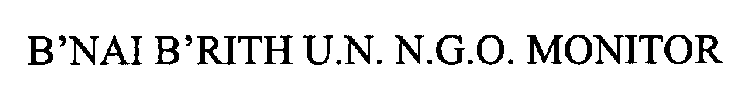 B'NAI B'RITH U.N. N.G.O. MONITOR