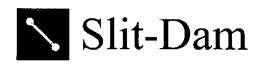 SLIT-DAM