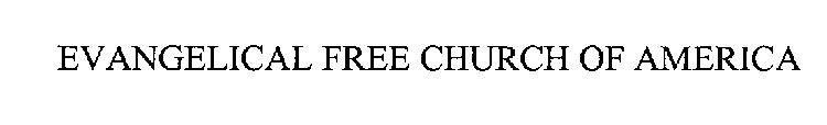 EVANGELICAL FREE CHURCH OF AMERICA