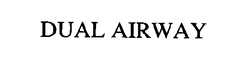 DUAL AIRWAY