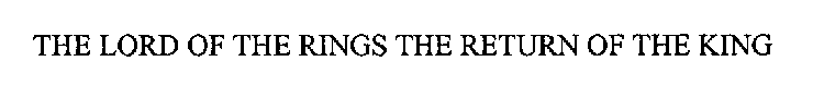 THE LORD OF THE RINGS THE RETURN OF THE KING