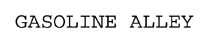 GASOLINE ALLEY