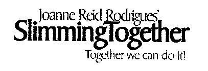 JOANNE REID RODRIGUES' SLIMMINGTOGETHER TOGETHER WE CAN DO IT!