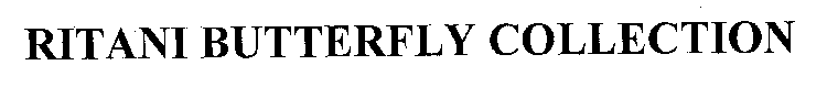 RITANI BUTTERFLY COLLECTION