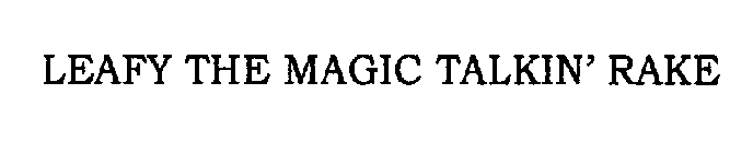 LEAFY THE MAGIC TALKIN' RAKE