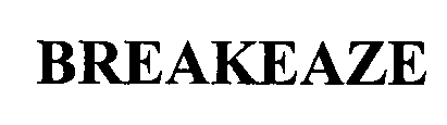 BREAKEAZE
