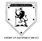 AMERICAN EQUIPMENT BRACE TO SHORE AND PROTECT AEB