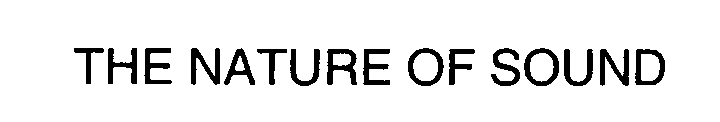 THE NATURE OF SOUND