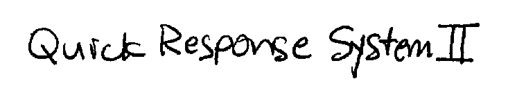 QUICK RESPONSE SYSTEM II
