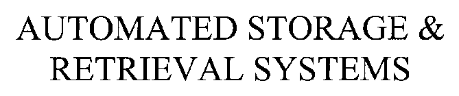 AUTOMATED STORAGE & RETRIEVAL SYSTEMS