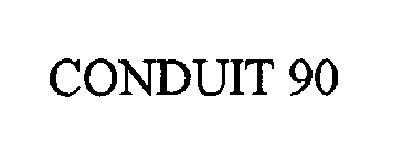 CONDUIT 90