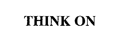 THINK ON