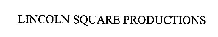 LINCOLN SQUARE PRODUCTIONS