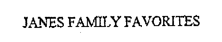 JANES FAMILY FAVORITES