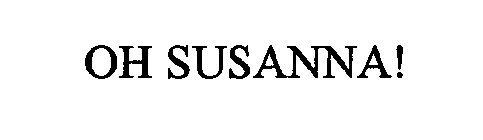 OH SUSANNA!