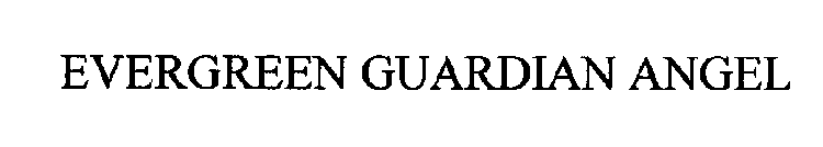EVERGREEN GUARDIAN ANGEL