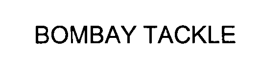 BOMBAY TACKLE