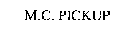 M.C. PICKUP